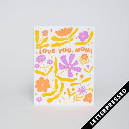 Love You Mom! card, letter-pressed by Egg Press Manufacturing. Blank Inside.